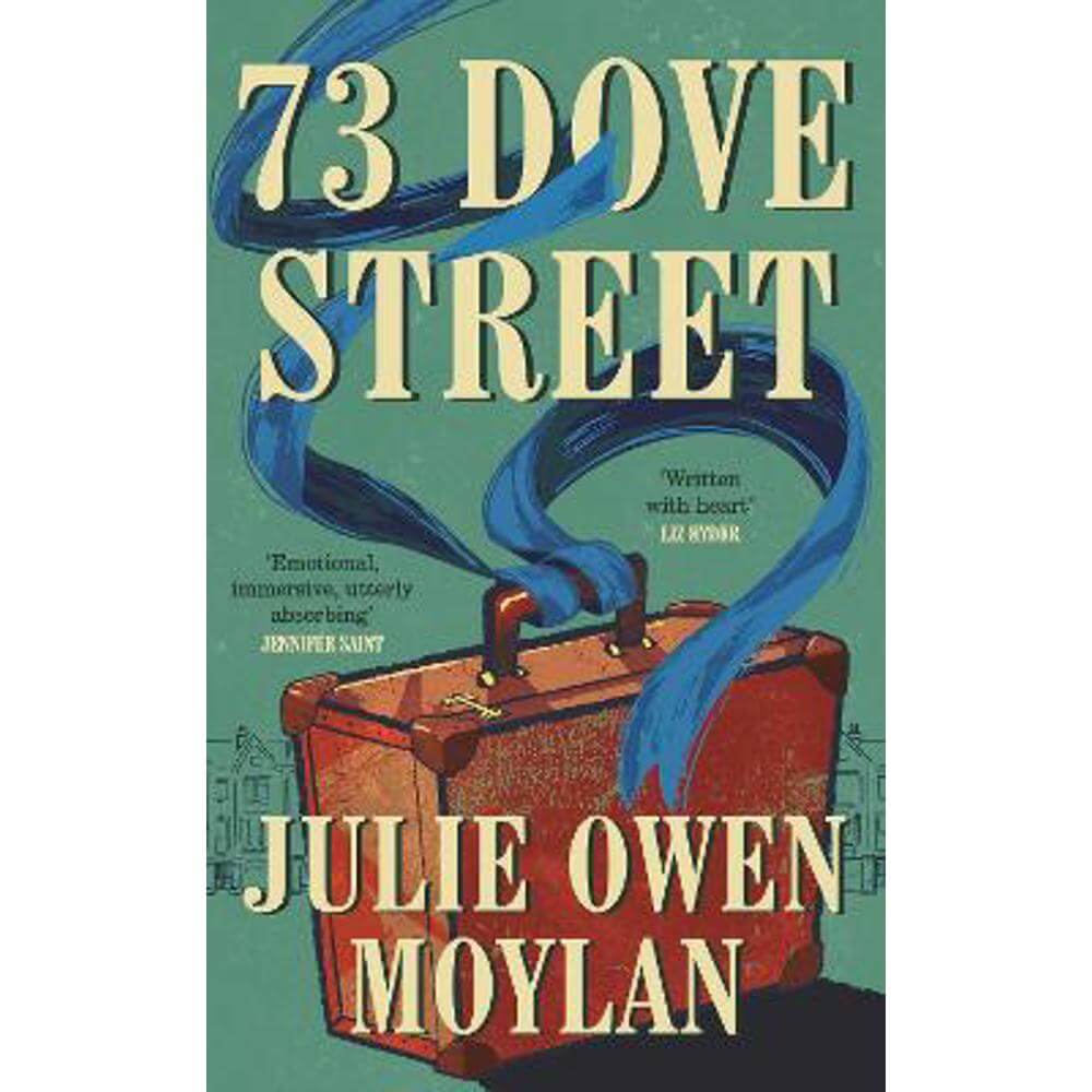 73 Dove Street: An emotionally gripping new novel set in 1950s London (Hardback) - Julie Owen Moylan